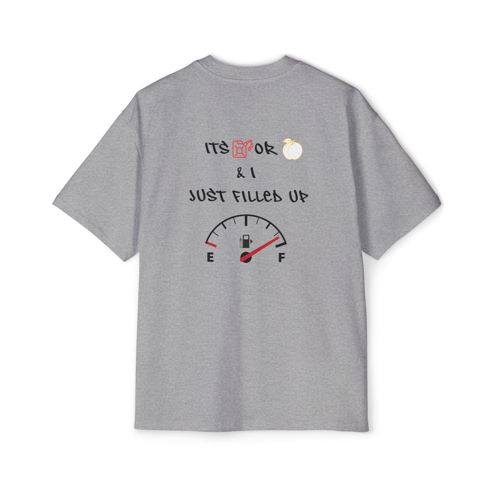 Just Filled Up Gas Gauge Tee — "It's OK & I Just Filled Up" White Short Sleeve Shirt