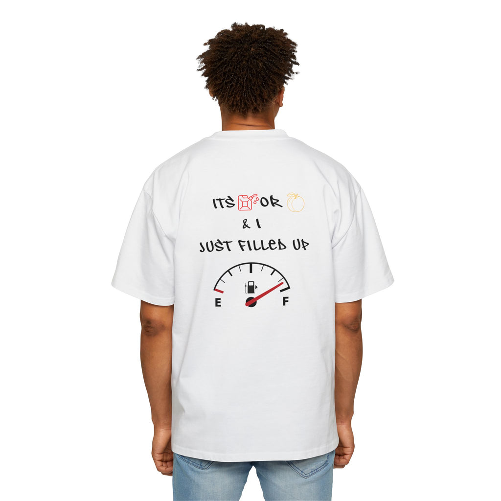Just Filled Up Gas Gauge Tee — "It's OK & I Just Filled Up" White Short Sleeve Shirt