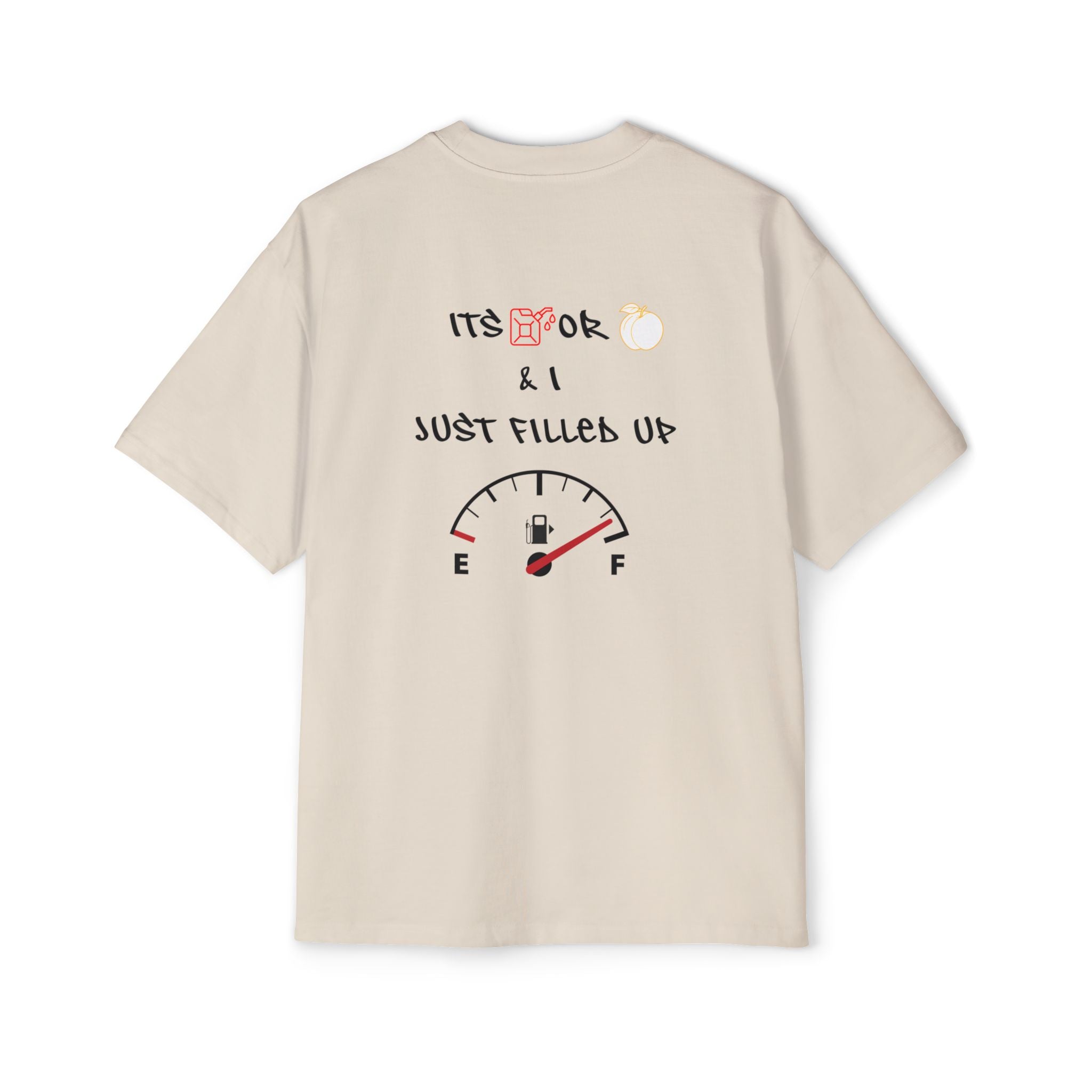 Just Filled Up Gas Gauge Tee — "It's OK & I Just Filled Up" White Short Sleeve Shirt